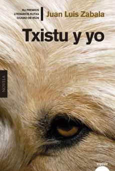 Ipod descargar libro de audio TXISTU Y YO (Literatura española) 9788491890812 de JUAN LUIS ZABALA