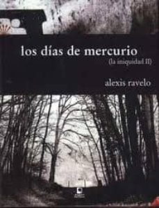 Descargador de libros para mac LOS DIAS DEL MERCURIO 9788492628612 de ALEXIS RAVELO en español