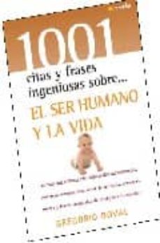 EL SER HUMANO Y LA VIDA: LAS FRASES MAS BRILLANTES Y LAS MEJORES CITAS DEL  PENSAMIENTO UNIVERSAL,REUNIDAS PARA SERVIR DE REFLEXION, ENTRETENIMIENTO Y  FUENTE INAGOTABLE DE INTELIGENTE INSPIRACION. | GREGORIO DOVAL |