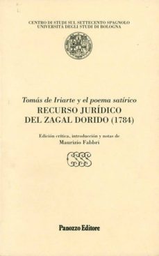 Descargar pdf libros en línea TOMAS DE IRIARTE Y EL POEMA SATIRICO: RECURSO JURIDICO DEL ZAGAL DORIDO (1784) in Spanish 9788886397612 de MAURIZZIO FABBRI