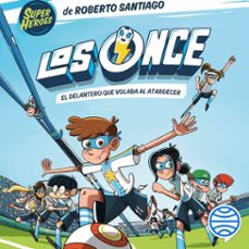 Portada de LOS ONCE 1. EL DELANTERO QUE VOLABA AL ATARDECER (AUDIOLIBRO)