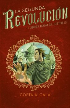 Portada de LA SEGUNDA REVOLUCION 3: LIBRES, IGUALES, JUSTOS