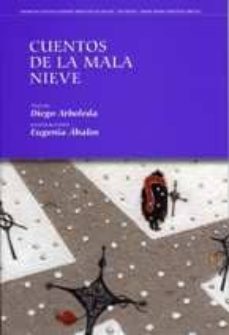 Portada de CUENTOS DE LA MALA NIEVE (PREMIO DE CUENTOS ILUSTRADOS DIPUTACION DE BADAJOZ XIII EDICION)