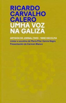 Portada de RICARDO CARVALHO CALERO. UMHA VOZ NA GALIZA ARTIGOS DE JORN
