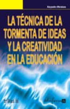 Portada de LA TECNICA DE LA TORMENTA DE IDEAS Y LA CREATIVIDAD EN LA EDUCACI ON