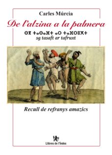 Portada de DE L'ALZINA A LA PALMERA: RECULL DE REFRANYS AMAZICS