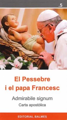 Portada de EL PESSEBRE I EL PAPA FRANCESC. ADMIRABILE SIGNUM. CARTA APOSTOLICA