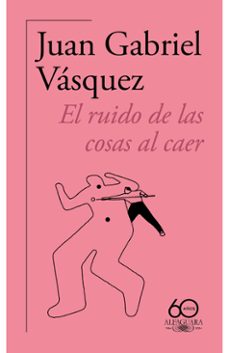 Portada de EL RUIDO DE LAS COSAS AL CAER (60.º ANIVERSARIO DE ALFAGUARA 2011 )