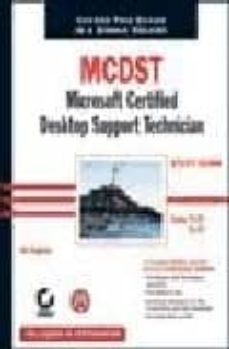 Libros en pdf gratis en línea para descargar MCDST: MICROSOFT CERTIFIED DESKTOP SUPPORT TECHNICIAN STUDY GUIDE (70-271 AND 70-272)