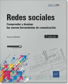 Revistas de libros electrónicos descarga gratuita pdf REDES SOCIALES: COMPRENDER Y DOMINAR LAS NUEVAS HERRAMIENTAS DE COMUNICACION (5ª ED.) de ROMAIN RISSOAN in Spanish