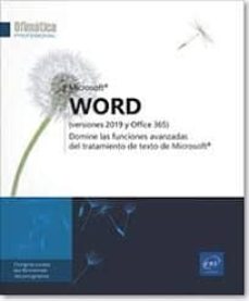 Descarga gratuita de libros electrónicos ebook WORD (VERSIONES 2019 Y OFFICE 365): DOMINE LAS FUNCIONES AVANZADAS DEL TRATAMIENTO DE MICROSOFT PDF de  in Spanish 9782409020322