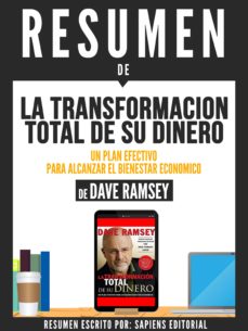 RESUMEN DE "LA TRANSFORMACION TOTAL DE SU DINERO: UN PLAN
