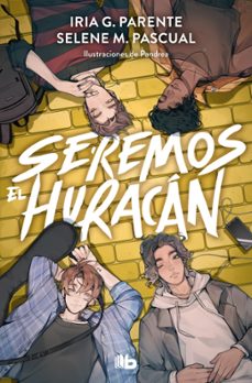 Descarga gratuita de libros epub gratis SEREMOS EL HURACÁN (Literatura española) 9788410381322 PDB de Iria G. Parente