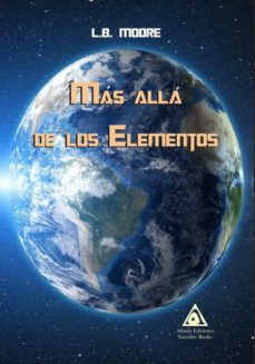 Descargas de libros electrónicos completos gratis para el nook MAS ALLA DE LOS ELEMENTOS 9788412118322 iBook FB2 MOBI (Spanish Edition) de L B MOORE