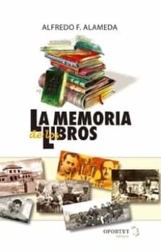 E book descargas gratuitas LA MEMORIA DE LOS LIBROS 9788412406122 (Literatura española) de ALFREDO FERNANDEZ ALAMEDA PDB