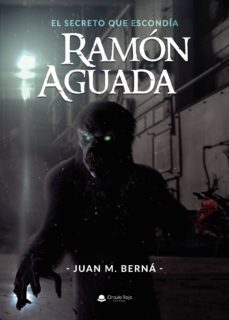 Descargando audiolibros a ipod touch EL SECRETO QUE ESCONDÍA RAMÓN AGUADA de JUAN M. BERNÁ (Spanish Edition)
