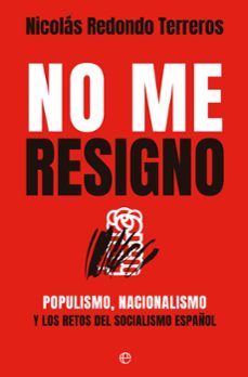 Descargas de libros electrónicos gratis para pdf NO ME RESIGNO (Spanish Edition) 9788413847122 de NICOLAS REDONDO FB2