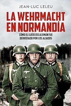LA WEHRMACHT EN NORMANDÍA