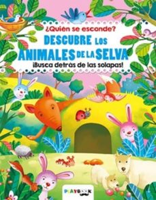 Portada de DESCUBRE LOS ANIMALES DE LA SELVA: ¿QUIEN SE ESCONDE?