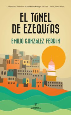 Ofertas, chollos, descuentos y cupones de EL TUNEL DE EZEQUIAS de EMILIO GONZALEZ FERRIN