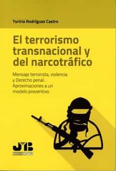 Descargas gratis audiolibros ordenadores. EL TERRORISMO TRANSNACIONAL Y DEL NARCOTRÁFICO (Spanish Edition) 9788419045522  de YURIRIA RODRIGUEZ CASTRO