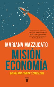 mision economia: una carrera espacial para cambiar el capitalismo-mariana mazzucato-9788430623822