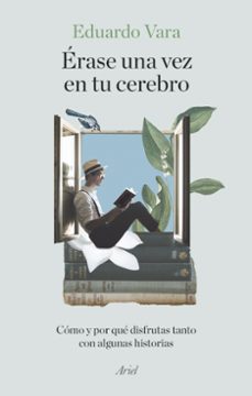 Epub ebooks torrent descargas ERASE UNA VEZ EN TU CEREBRO in Spanish de EDUARDO VARA 9788434435322