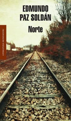 Libros gratis para descargar en el rincón. NORTE  9788439723622 de EDMUNDO PAZ SOLDAN (Literatura española)