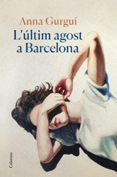 Descarga gratuita de libros de audio para ingles. L ULTIM AGOST A BARCELONA de ANNA GURGUI en español 9788466429122