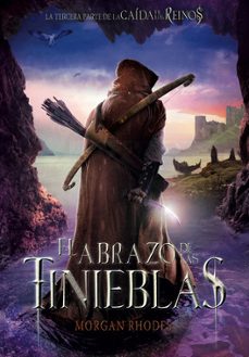 Enlace de descarga de libro gratis LA CAIDA DE LOS REINOS 3 :EL ABRAZO DE LAS TINIEBLAS