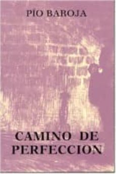 Ebooks para descargas CAMINO DE PERFECCION (Literatura española) 9788470350122 de PIO BAROJA