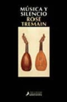 9788478886722 - Música y silencio. (Rose TREMAIN) - (Audiolibro Voz Humana)