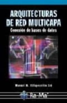 Descargar libro electrónico para móvil gratis ARQUITECTURA DE RED MULTICAPA: CONEXION DE BASES DE DATOS (INCLUY E CD-ROM) de M.M. VILLAPECELLIN 9788478976522 (Spanish Edition) DJVU PDB