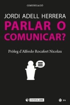Descargas gratuitas para ebooks en formato pdf. PARLAR O COMUNICAR? (Literatura española) de JORDI ADELL HERRERA 9788491167822