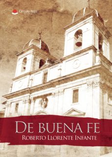 Inglés ebooks pdf descarga gratuita DE BUENA FE 9788491839422 de ROBERTO LLORENTE INFANTE