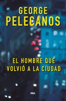Pda ebooks descargas gratuitas EL HOMBRE QUE VOLVIO A LA CIUDAD (Spanish Edition) PDB FB2 iBook