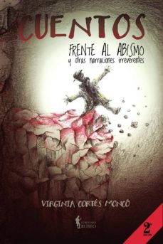 Libros en línea descargas gratuitas CUENTOS: FRENTE AL ABISMO Y OTRAS NARRACIONES IRREVERENTES  (Spanish Edition) 9788494767722 de VIRGINIA CORTES MONCO