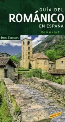 GUIA DEL ROMANICO EN ESPAÑA (GUIAS SINGULARES) | VV.AA