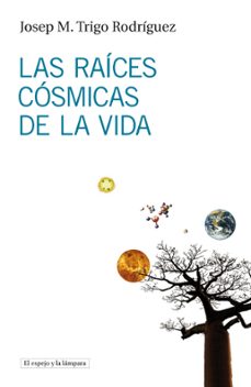 Portada de LAS RAICES COSMICAS DE LA VIDA