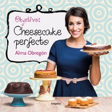 Portada de OBJETIVO: CHEESECAKE PERFECTO (EBOOK)