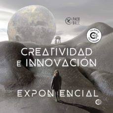 Portada de (I.B.D.) CREATIVIDAD E INNOVACION EXPONENCIAL