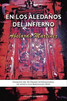 Portada de EN LOS ALEDAÑOS DEL INFIERNO (FINALISTA DEL XX PREMIO NACIONAL DE NOVELA LUIS BERENGUER 2010)
