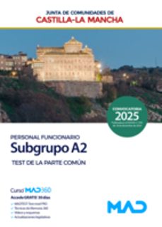 Portada de PERSONAL FUNCIONARIO (SUBGRUPO A2) JUNTA DE COMUNIDADES CASTILLA-LA MANCHA TEST DE LA PARTE COMUN