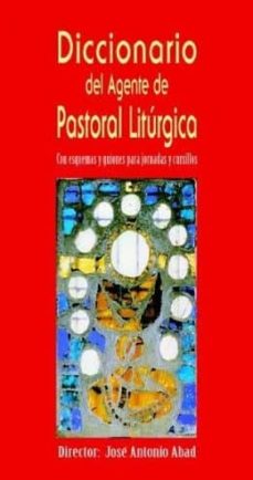 Portada de DICCIONARIO DEL AGENTE DE PASTORAL LITURGICA (DICCIONARIOS NORTE CREADOS PARA ORIENTAR, Nº 1)