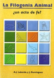 Portada de LA FILOGENIA ANIMAL, ¿UN ACTO DE FE?
