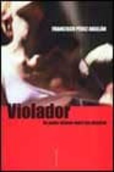 Portada de VIOLADOR: UN PODER INFAME SOBRE LAS MUJERES