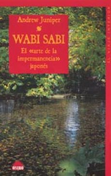 Portada de WABI SABI: EL ARTE DE LA IMPERMANECIA JAPONES