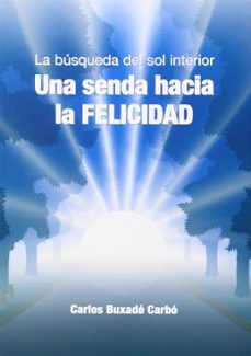 Portada de LA BUSQUEDA DEL SOL INTERIOR. UNA SENDA HACIA LA FELICIDAD