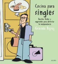Portada de COCINA PARA SINGLES: RECETAS FACILES Y SUGERENTES PARA DISFRUTAR TU INDEPENDENCIA