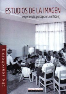 Portada de ESTUDIOS DE LA IMAGEN: EXPERIENCIA, PERCEPCION, SENTIDOS